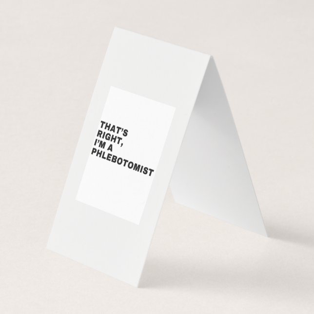 THAT'S RIGHT, I AM A PHLEBOTOMIST BUSINESS CARD (Front)