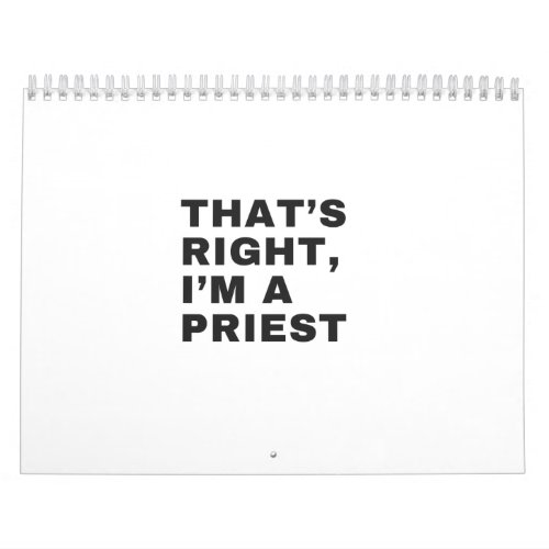 THATS RIGHT I AM A PRIEST CALENDAR