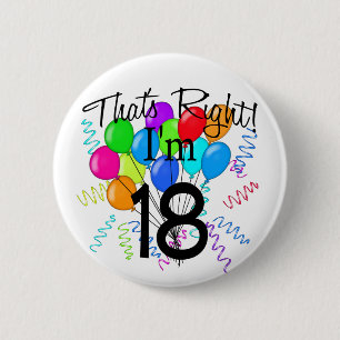 That's Right I'm 18 - Birthday Button