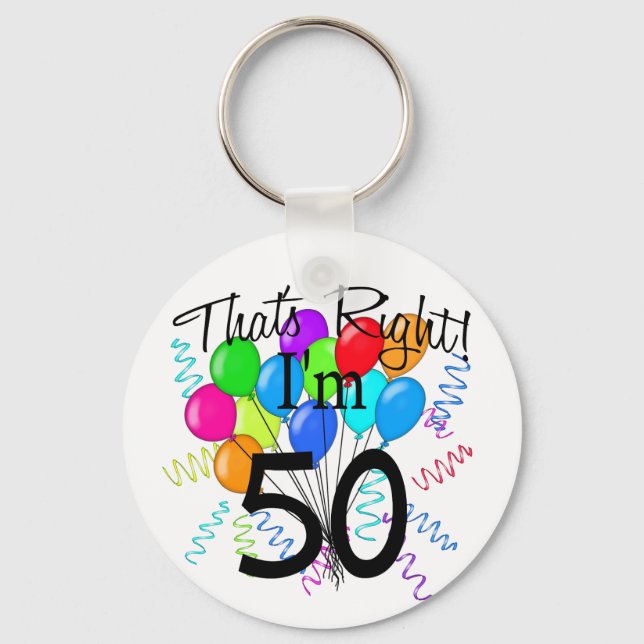 That's Right I'm 50 - Birthday Keychain (Front)