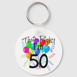 That's Right I'm 50 - Birthday Keychain