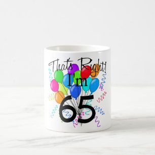 That's Right I'm 65 - Birthday Coffee Mug