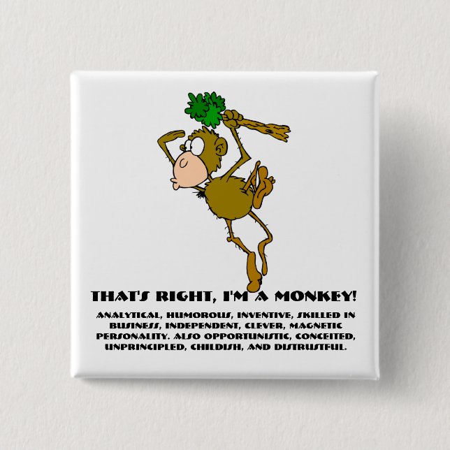 That's right, I'm a monkey Button (Front)