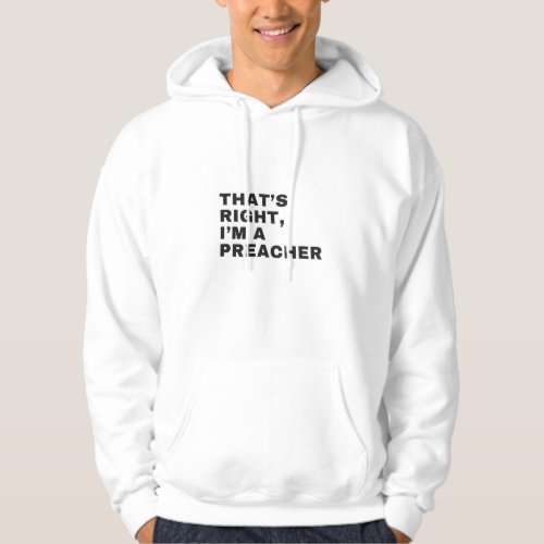 THATS RIGHT IM A PREACHER ROMANS 116T_Shirt Hoodie