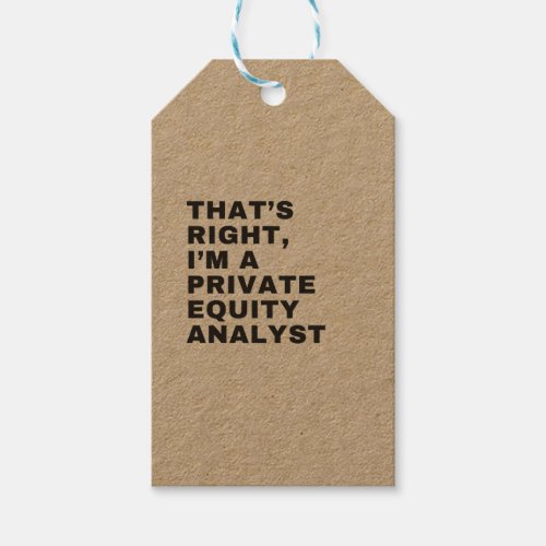 THATS RIGHT IM A PRIVATE EQUITY ANALYST GIFT TAGS