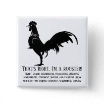 That's right, I'm a rooster Button