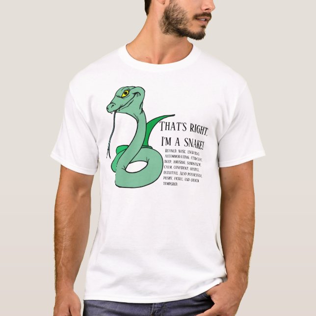 That's right, I'm a snake T-Shirt (Front)