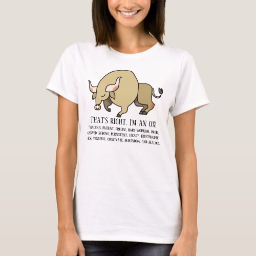 Thats right Im an ox T_Shirt