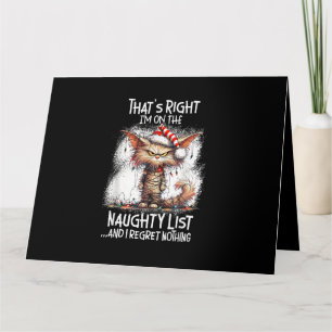 That's Right I'm On The Naughty List And I Regret Card