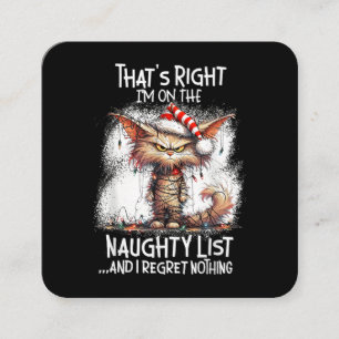 That's Right I'm On The Naughty List And I Regret  Square Business Card
