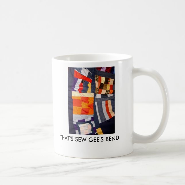 THAT'S SEW GEE'S BEND COFFEE MUG (Right)