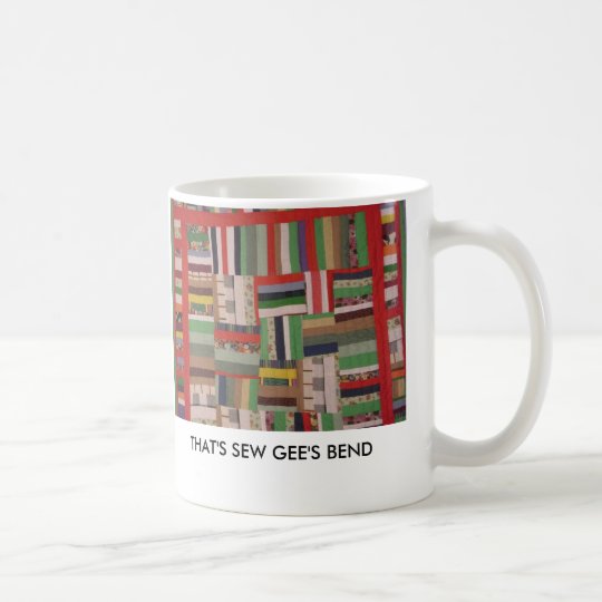 THAT'S SEW GEE'S BEND COFFEE MUG