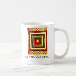 THAT'S SEW GEE'S BEND COFFEE MUG