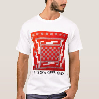 THAT'S SEW GEE'S BEND T-Shirt