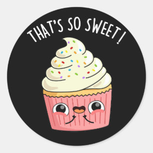 That's So Sweet Funny Sprinkled Cupcake Pun Dark Classic Round Sticker