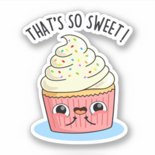 That's So Sweet Funny Sprinkled Cupcake Pun Sticker