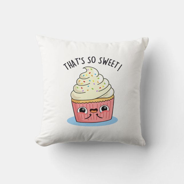 That's So Sweet Funny Sprinkled Cupcake Pun   Throw Pillow (Front)