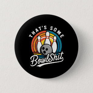 That's Some Bowl Bowling Funny Bowler Bowling Ball Button