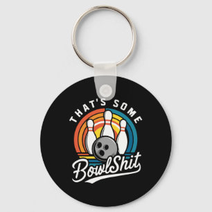 That's Some Bowl Bowling Funny Bowler Bowling Ball Keychain