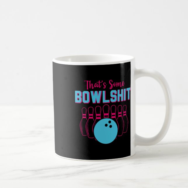 That's Some Bowl Funny Bowling Team Bowler Men Wom Coffee Mug (Right)
