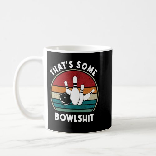 Thats Some Bowlshit Retro Bowling Bowler Vintage  Coffee Mug