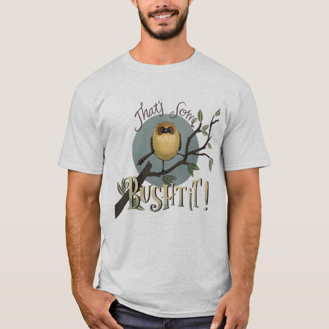 That's Some Bushtit! T-Shirt (Front)