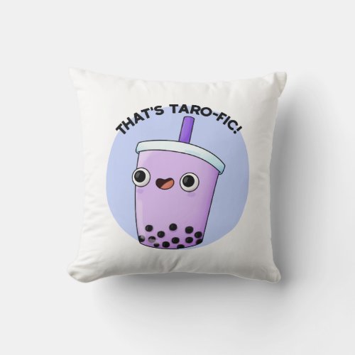 Thats Taroffic Funny Boba Tea Pun Throw Pillow