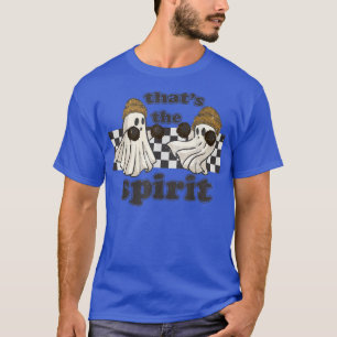 Thats The Spirit Funny Cute Ghost Spooky Halloween T-Shirt