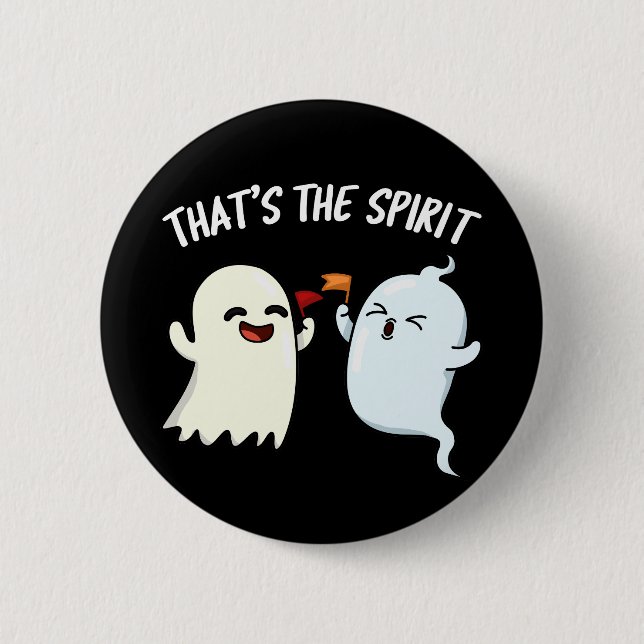 That's The Spirit Funny Ghost Pun Dark BG Button (Front)
