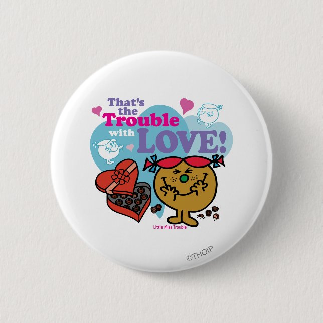 That's the Trouble with Love! Pinback Button (Front)