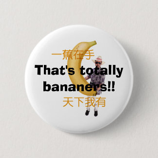 That's totally bananers!! button