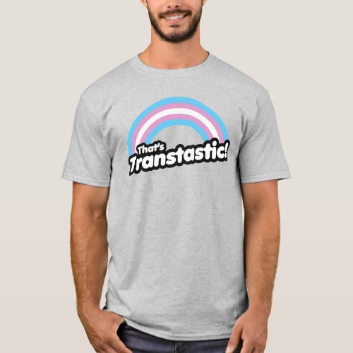 THATS TRANSTASTIC T_Shirt