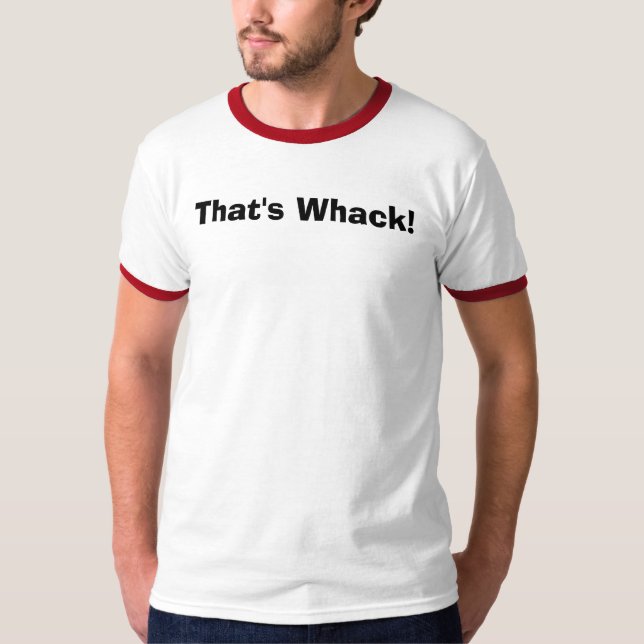 That's Whack! T-Shirt (Front)