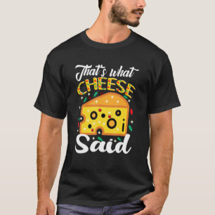 That's What Cheese Said Cheese Pun Funny Men Women T-Shirt