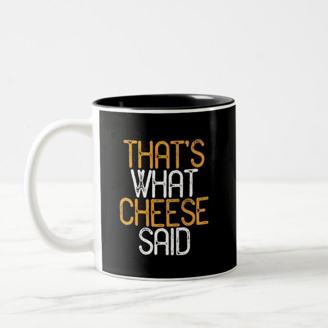 That's What Cheese Said Funny Cheese Lover Puns Two-Tone Coffee Mug (Left)
