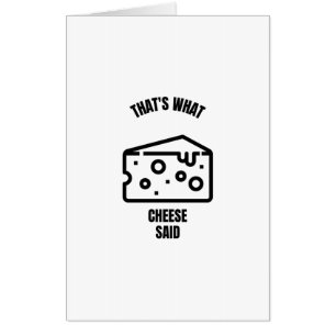 That's what cheese said funny cheese pun jokes card