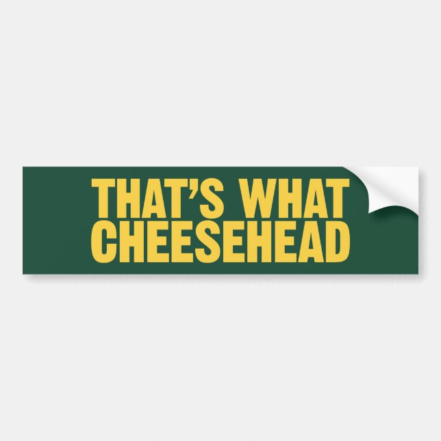 That's What Cheesehead Bumper Sticker (Front)