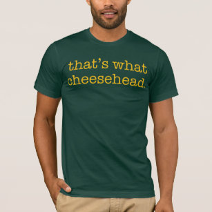 Cheesehead T-Shirts for Sale