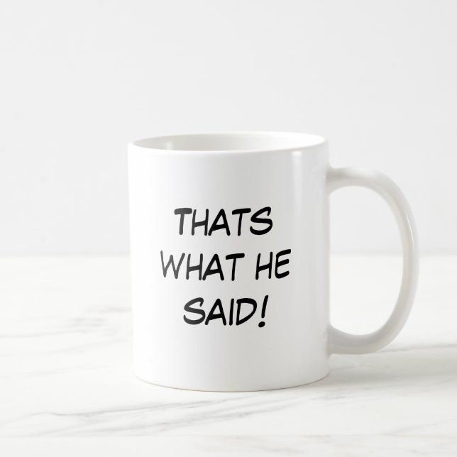 Thats what he said! coffee mug (Right)