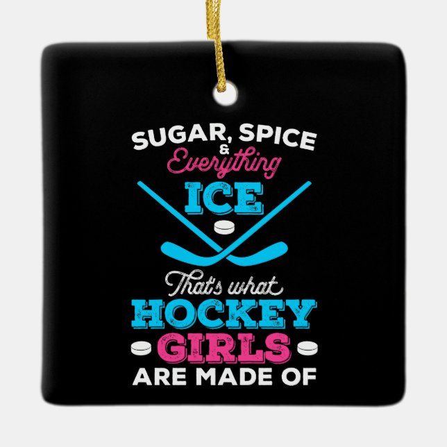 That's What Hockey Girls Are Made Of  Ceramic Ornament (Front)