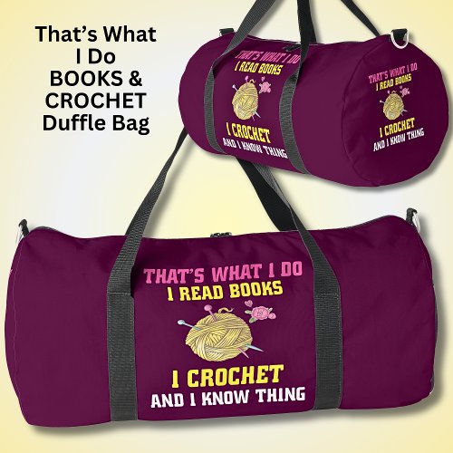 Thats What I Do Books Crochet  I Know Things Duffle Bag