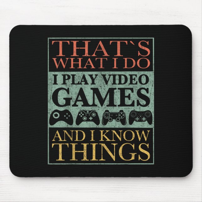 That's What I Do Game Funny Video Games Gift Tee  Mouse Pad (Front)