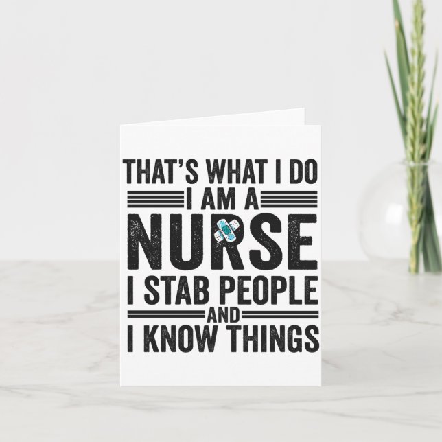 Thats What I Do I Am A Nurse I Stab People Funny  Card (Front)