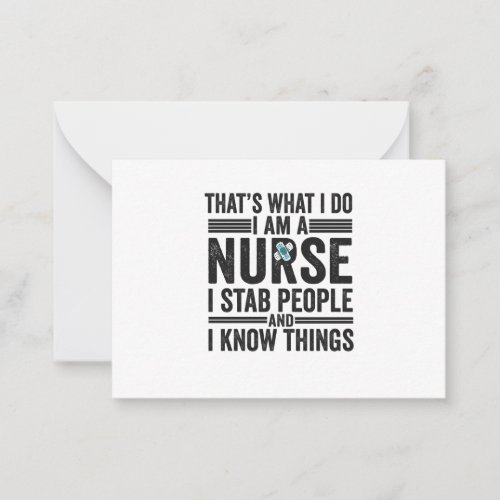 Thats What I Do I am A Nurse I Stab People Funny  Note Card