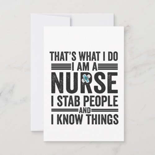 Thats What I Do I am A Nurse I Stab People Funny  Thank You Card