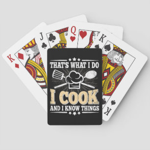 That's What I Do I Cook And I Know Things Funny Co Poker Cards