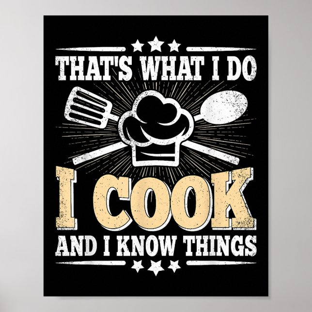 That's What I Do I Cook And I Know Things Funny Co Poster (Front)