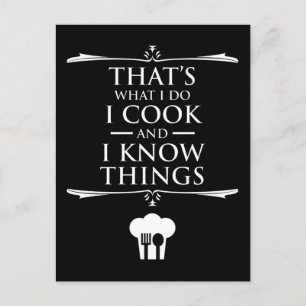That's What I Do - I Cook And I Know Things Postcard