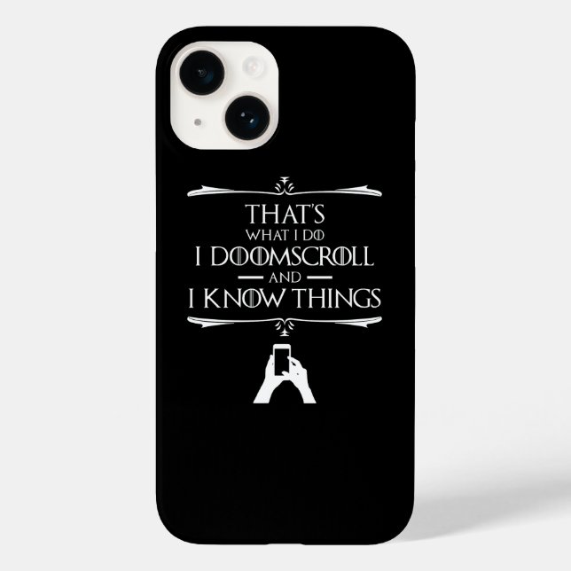 That's What I Do - I Doomscroll And I Know Things Case-Mate iPhone Case (Back)