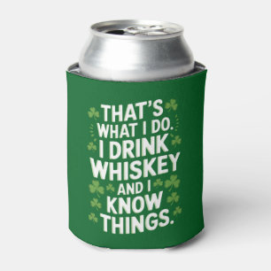 That's What I Do I Drink And I Know Things Patrick Can Cooler